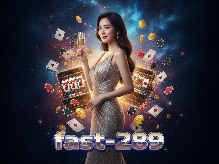 fast-289 สล็อตออนไลน์